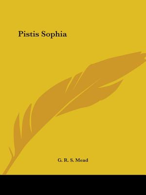 Pistis Sophia - Mead, G R S