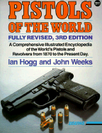 Pistols of the World: The Definitive Illustrated Guide to the World's Pistols and Revolvers