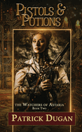 Pistols & Potions: Watchers of Astaria Book 2