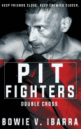 Pit Fighters: Double Cross