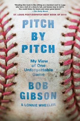 Pitch by Pitch: My View of One Unforgettable Game - Gibson, Bob, and Wheeler, Lonnie