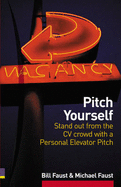 Pitch Yourself: Stand Out from the CV Crowd with a Personal Elevator Pitch