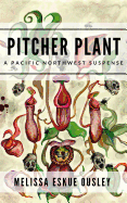 Pitcher Plant: A Pacific Northwest Suspense