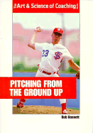 Pitching from the Ground Up