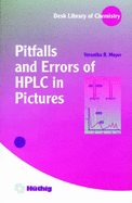 Pitfalls and Errors of HPLC in Pictures - Meyer, Veronika R.
