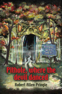 Pithole: Where the Devil Danced