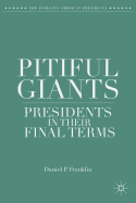 Pitiful Giants: Presidents in Their Final Terms