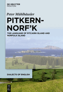 Pitkern-Norf'k: The Language of Pitcairn Island and Norfolk Island