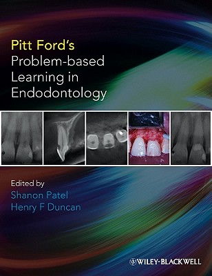 Pitt Ford's Problem-Based Learning in Endodontology - Patel, Shanon, and Duncan, Henry F.
