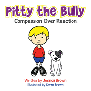 Pitty the Bully: Compassion over Reaction