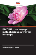 Pivoine: un voyage m?taphorique ? travers le temps