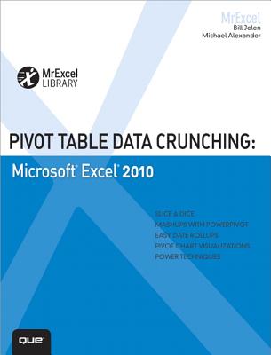 Pivot Table Data Crunching: Microsoft Excel 2010 - Jelen, Bill, and Alexander, Michael