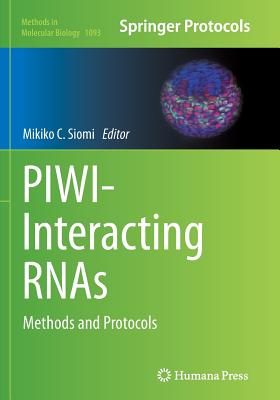 Piwi-Interacting Rnas: Methods and Protocols - Siomi, Mikiko C (Editor)