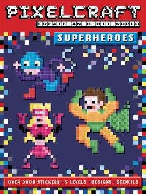 PixelCraft Superheroes - Bowles, Anna