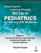Piyush Gupta's Learning Through MCQs in Pediatrics for MD and DM Students: Two Volume Set