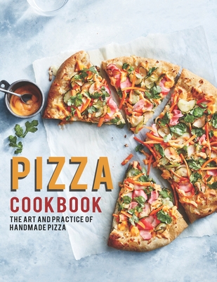 Pizza Cookbook: The Art And Practice Of Handmade Pizza - Heckman, Jaime