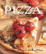 Pizza: Delicious Recipes for Toppings and Bases for All Pizza Lovers