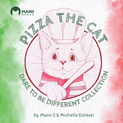 Pizza The Cat: Dare To Be Different - Singh, Maini, and Eshkeri, Michelle, and Books, Maini