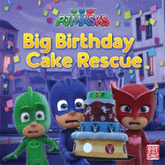 PJ Masks: Big Birthday Cake Rescue: A PJ Masks picture book