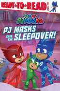 Pj Masks Save the Sleepover!: Ready-To-Read Level 1