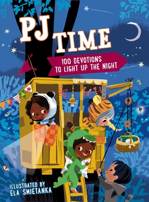 PJ Time: 100 Bedtime Devotions to Light Up the Night - 