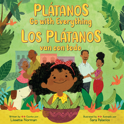 Pltanos Go with Everything/Los Pltanos Van Con Todo: Bilingual English-Spanish - Norman, Lissette