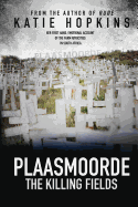 Plaasmoorde: The Killing Fields