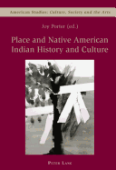 Place and Native American Indian History and Culture: Culture, Society and the Arts