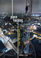 Place Hacking: Venturing Off Limits