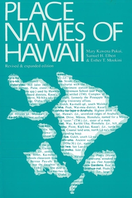 Place Names of Hawaii: Revised and Expanded Edition - Pukui, Mary Kawena, and Elbert, Samuel H, and Mookini, Esther T