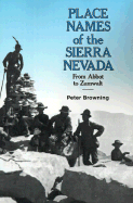 Place Names of the Sierra Nevada: From Abbot to Zumwalt