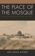 Place of the Mosque: Genealogies of Space, Knowledge, and Power