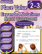 Place Value and Expanded Notations Math Workbook 2nd and 3rd Grade: Place Value Grade 2-3, Expanded and Standard Notations with Answers