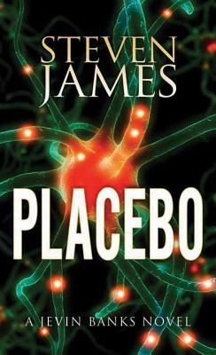 Placebo: A Jevin Banks Novel - James, Steven