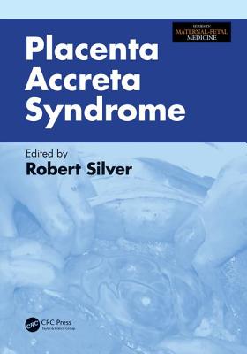 Placenta Accreta Syndrome - Silver, Robert (Editor)