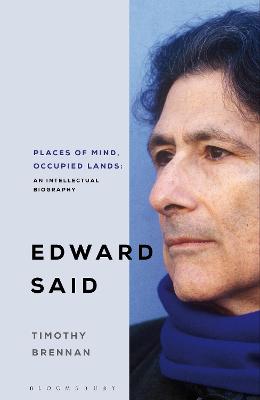 Places of Mind: A Life of Edward Said - Brennan, Timothy