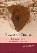 Places of Truth: Journeys into Sacred Wilderness