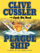 Plague Ship - Cussler, Clive, and Du Brul, Jack B