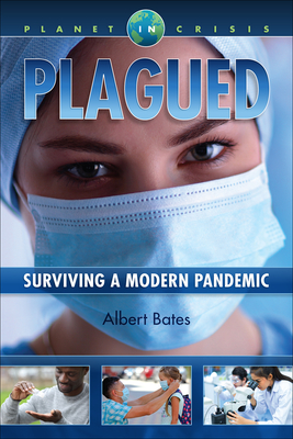 Plagued: Surviving a Modern Pandemic - Bates, Albert