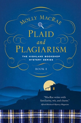 Plaid and Plagiarism: The Highland Bookshop Mystery Series: Book 1 - MacRae, Molly