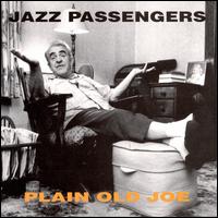 Plain Old Joe - Jazz Passengers