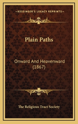 Plain Paths: Onward and Heavenward (1867) - The Religious Tract Society