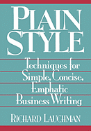 Plain Style: Techniques for Simple, Concise, Emphatic Business Writing