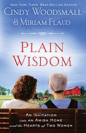 Plain Wisdom: An Invitation Into an Amish Home and the Hearts of Two Women