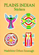 Plains Indian Stickers: 24 Full-Color Pressure-Sensitive Designs