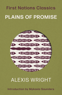 Plains of Promise: First Nations Classics - Saunders, Mykaela