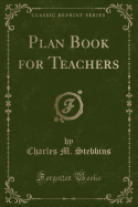 Plan Book for Teachers (Classic Reprint)