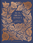 Plan, Dream, Reflect Journal: a 3-Year Journal for Looking Back and Forward