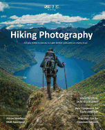 Plan & Go Hiking Photography: All you need to know to take better pictures on every trail