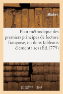 Plan M?thodique Des Premiers Principes de Lecture Fran?oise, En Deux Tableaux ?l?mentaires